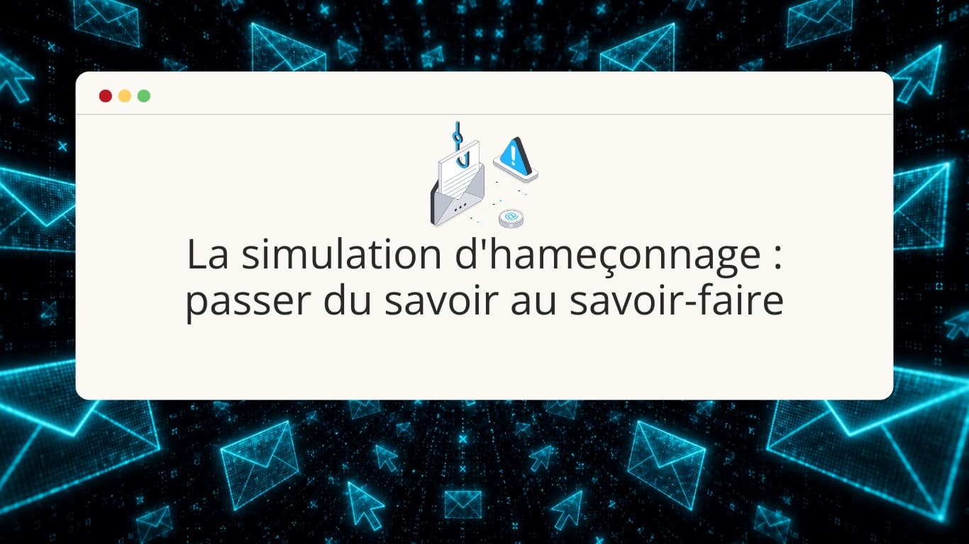 la-simulation-d-hameconnage-passer-du-savoir-au-savoir-faire