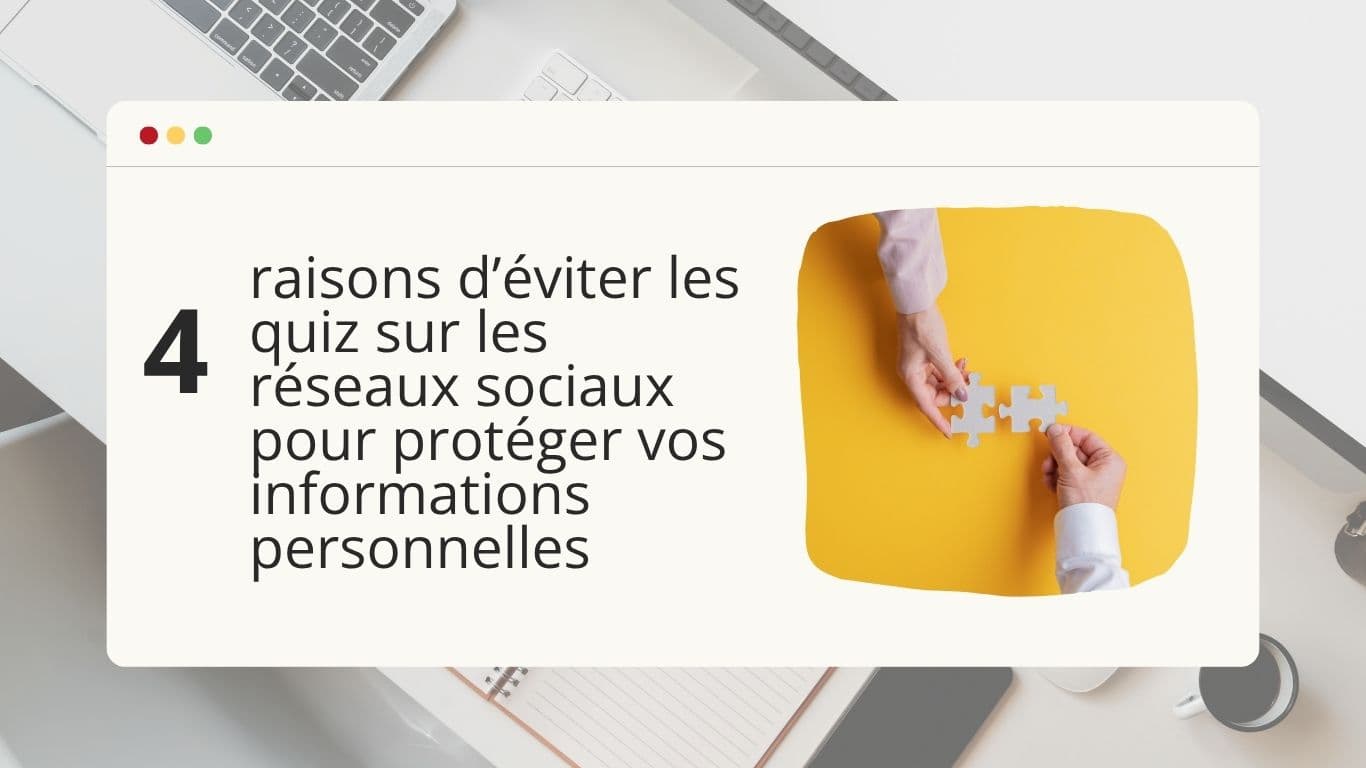 4-raisons-deviter-les-quiz-sur-les-reseaux-sociaux-pour-proteger-vos-informations-personnelles