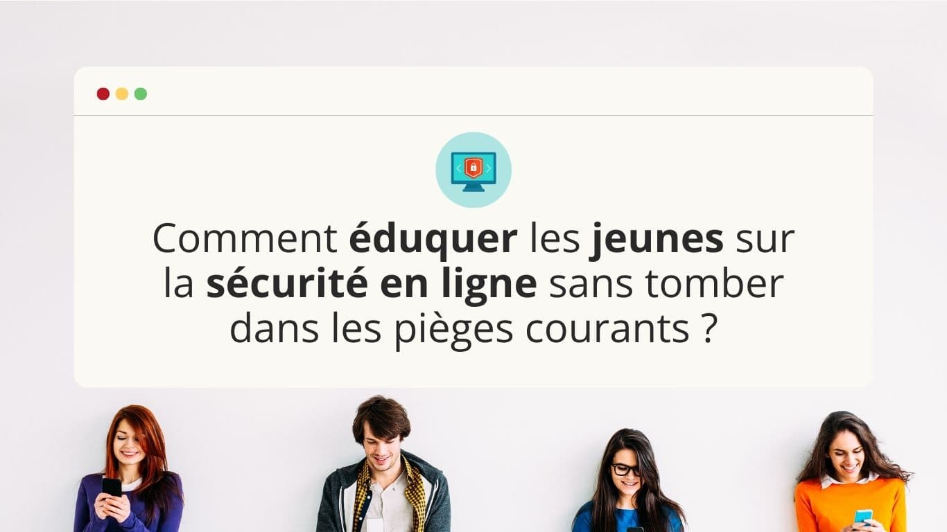 comment-eduquer-les-jeunes-sur-la-securite-en-ligne